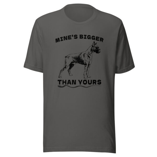 Mine is Bigger Than Your Boxer Dog T-Shirt - Asphalt