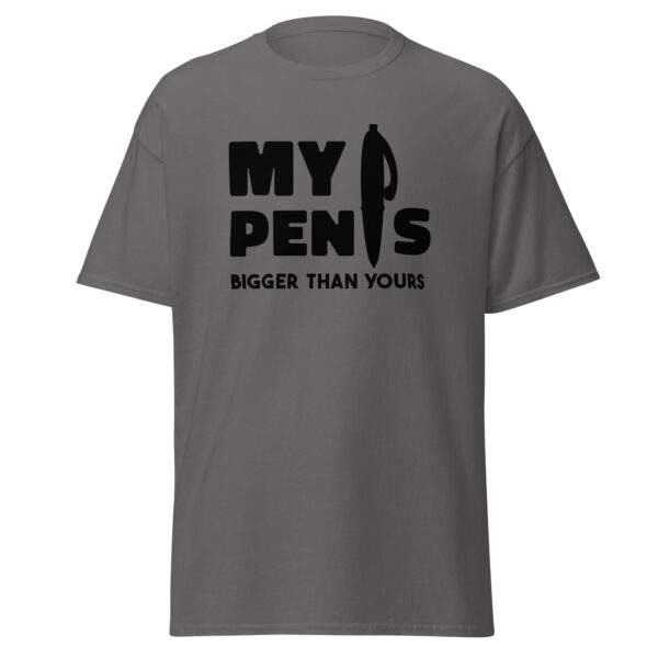 My Pen is Bigger Than Yours Men’s Light Classic T-Shirt - Chacoal