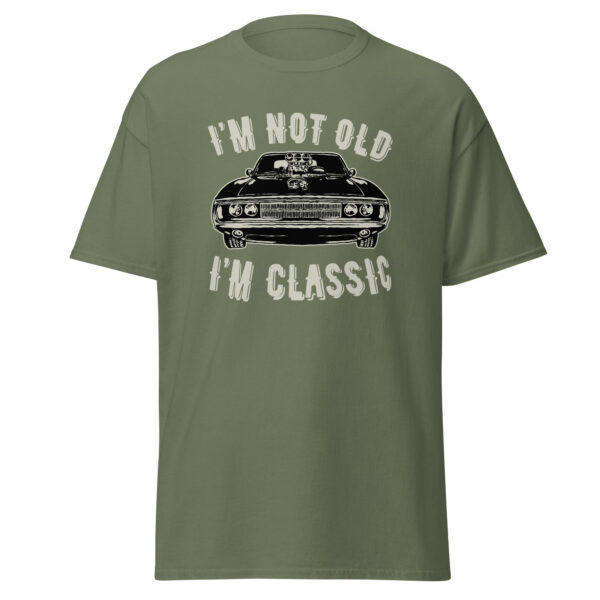 I’m Not Old I’m Classic Car Graphic Vintage Classic T-Shirt - Military Green