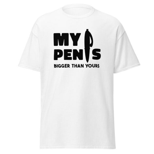 My Pen is Bigger Than Yours Men’s Light Classic T-Shirt - White