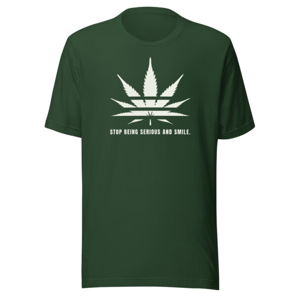 Stop Being Serious and Smile Weed Cannabis Marijuana Classic T-Shirt - Forest